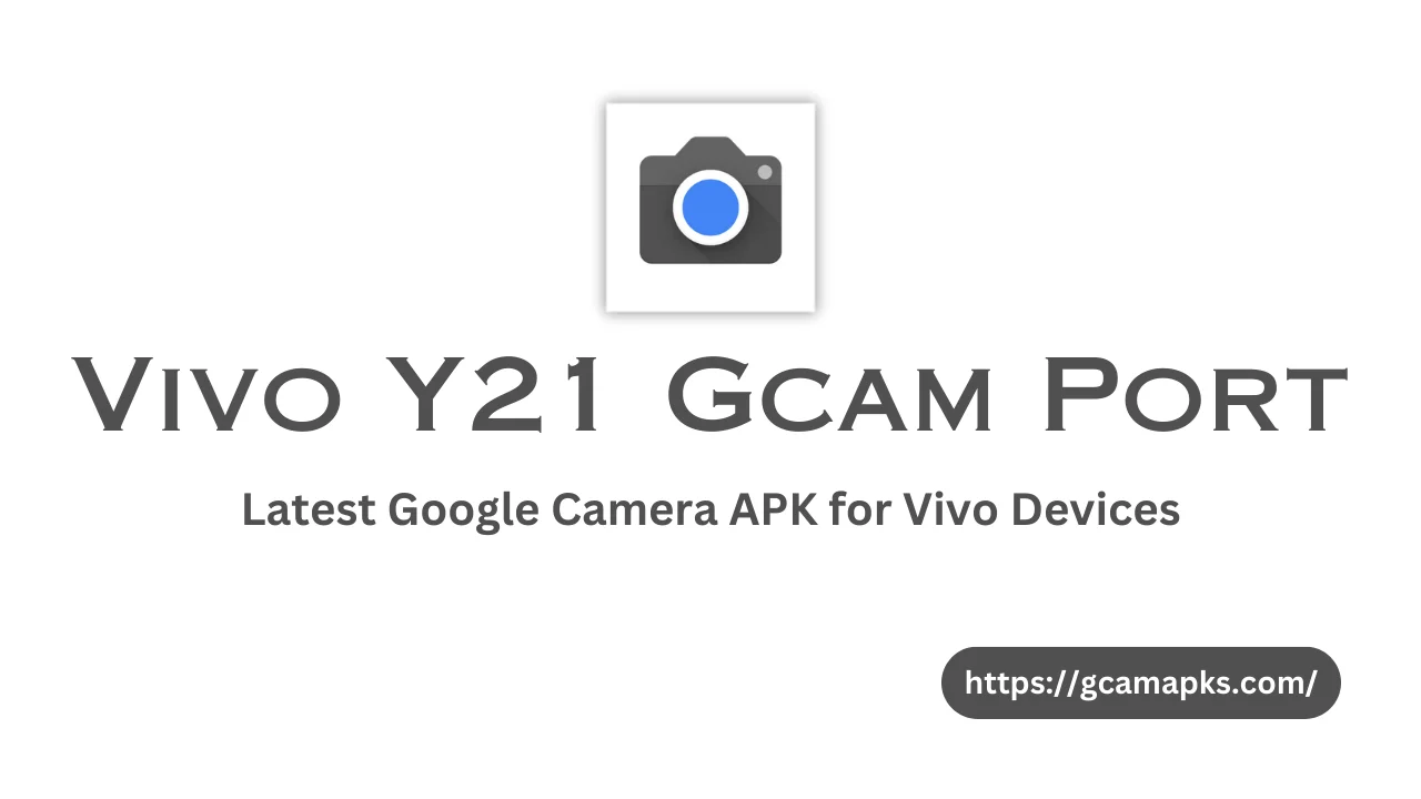 Vivo Y21 Gcam Port