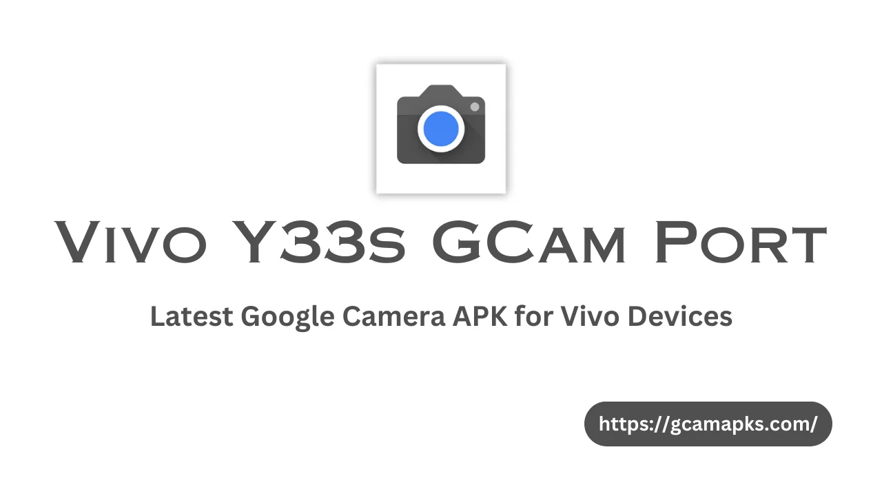 Vivo Y33s Gcam Port - Download Google Camera Apk