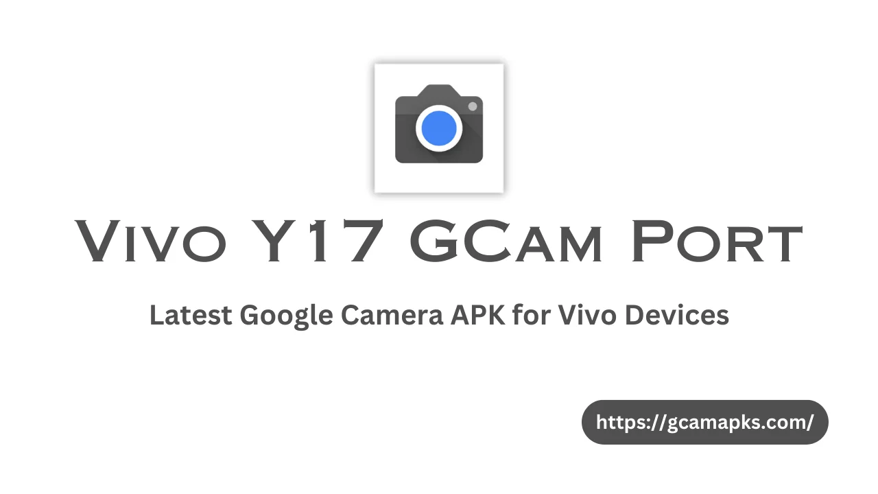 Download Vivo Y17 Gcam Port